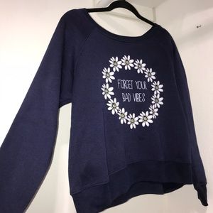 Forget your bad vibes sweatshirt